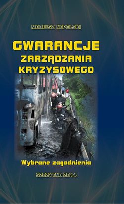 Gwarancje zarządzania kryzysowego. Wybrane zagadnienia