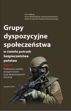 Grupy dyspozycyjne społeczeństwa w świetle potrzeb bezpieczeństwa państwa. Tom 3 Praktyczne aspekty przygotowania grup dyspozycyjnych państwa