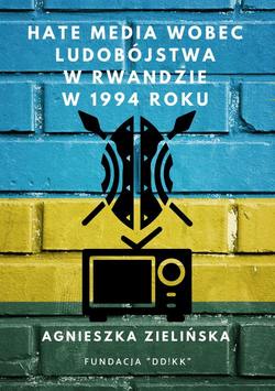 Hate media wobec ludobójstwa w Rwandzie w 1994 roku