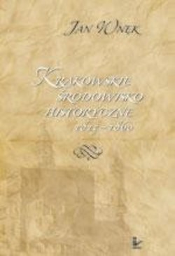 Krakowskie środowisko historyczne 1815-1860