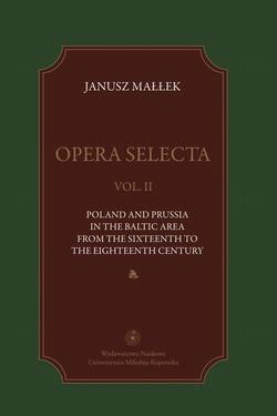 Opera selecta, t. II: Poland, Prussia in the Baltic area from the sixteenth to the eighteenth century