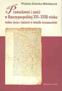 Prawosławni i unici w Rzeczypospolitej XVI-XVIII wieku