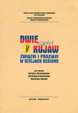 Dwie części Kujaw. Związki i podziały w dziejach regionu