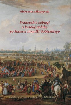 Francuskie zabiegi o koronę polską po śmierci Jana III Sobieskiego