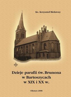 Dzieje parafii św. Brunona w Bartoszycach w XIX i XX w.