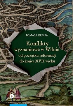 Konflikty wyznaniowe w Wilnie od początku reformacji do końca XVII wieku