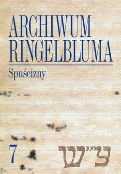 Archiwum Ringelbluma. Konspiracyjne Archiwum Getta Warszawy, tom 7. Spuścizny