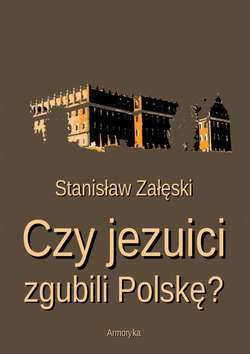 Czy jezuici zgubili Polskę?