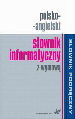 Polsko-angielski słownik informatyczny z wymową