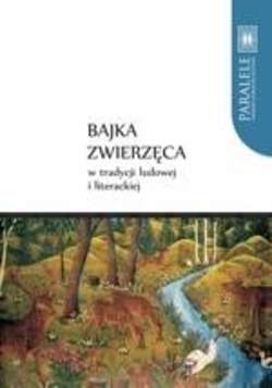 Bajka zwierzęca w tradycji ludowej i literackiej