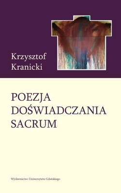 Poezja doświadczania sacrum. Wokół twórczości poetyckiej Janusza S. Pasierba