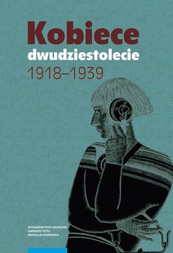 Kobiece dwudziestolecie 1918–1939