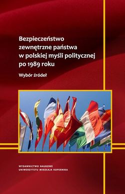 Bezpieczeństwo zewnętrzne państwa w polskiej myśli politycznej po 1989 roku. Wybór źródeł