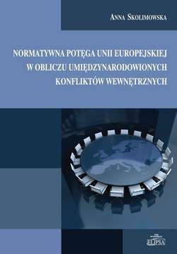 Normatywna potęga Unii Europejskiej w obliczu umiędzynarodowionych konfliktów wewnętrznych