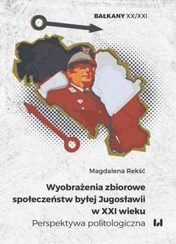 Wyobrażenia zbiorowe społeczeństw byłej Jugosławii w XXI wieku