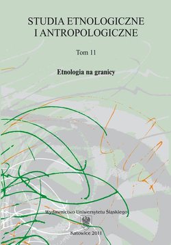 Studia Etnologiczne i Antropologiczne. T. 11: Etnologia na granicy