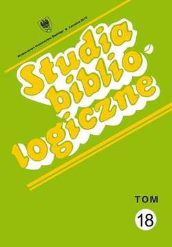 Studia bibliologiczne. T. 18: Biblioteki i ośrodki informacji - zbiory, pracownicy, użytkownicy