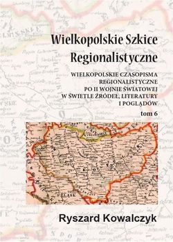 Wielkopolskie szkice regionalistyczne Tom 6