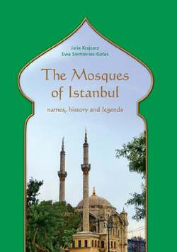 The Mosques of Istanbul. Names, history and legends