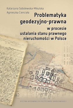 Problematyka geodezyjno-prawna w procesie ustalania stanu prawnego nieruchomości w Polsce