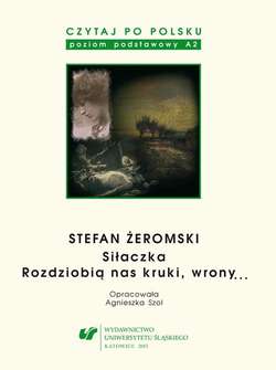 Czytaj po polsku. T. 4: Stefan Żeromski: „Siłaczka”, „Rozdziobią nas kruki, wrony...”. Wyd. 4.