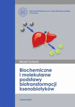 Biochemiczne i molekularne podstawy biotransformacji ksenobiotyków