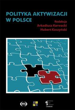 Polityka aktywizacji w Polsce. Nowy paradygmat zmiany społecznej czy działania pozorne?