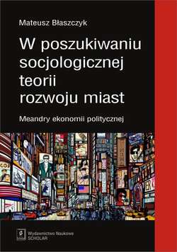 W poszukiwaniu socjologicznej teorii rozwoju miast