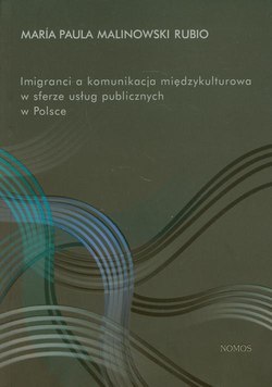 Imigranci a komunikacja międzykulturowa w sferze usług publicznych w Polsce