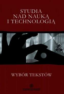 Studia nad nauką i technologią. Wybór tekstów