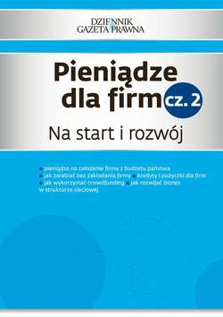 Pieniądze dla firm cz. 2 Na start i rozwój