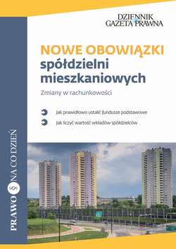 Nowe obowiązki spółdzielni mieszkaniowych Zmiany w rachunkowości