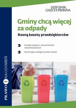 Gminy chcą więcej za odpady Rosną koszty przedsiębiorców