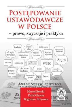 Postępowanie ustawodawcze w Polsce – prawo, zwyczaje i praktyka