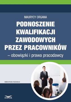 Podnoszenie kwalifikacji zawodowych przez pracowników – obowiązki i prawa pracodawcy