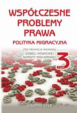 Współczesne problemy prawa. Polityka migracyjna. Tom III