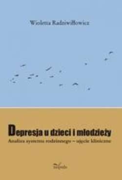 Depresja u dzieci i młodzieży. Analiza systemu rodzinnego - ujęcie kliniczne