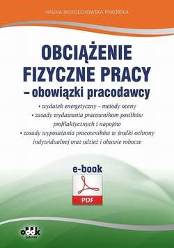 Obciążenie fizyczne pracy – obowiązki pracodawcy. Wydatek energetyczny – metody oceny. Zasady wydawania pracownikom posiłków profilaktycznych i napojów.