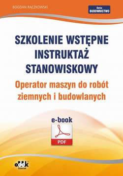 Szkolenie wstępne Instruktaż stanowiskowy Operator maszyn do robót ziemnych i budowlanych