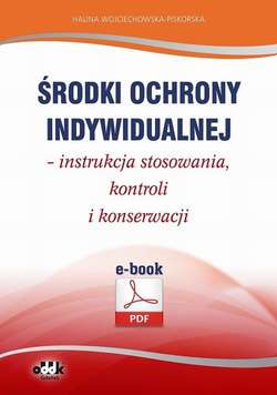 Środki ochrony indywidualnej – instrukcja stosowania, kontroli i konserwacji