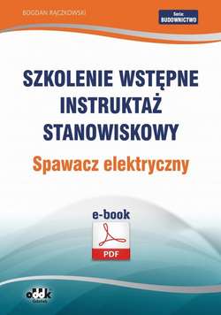 Szkolenie wstępne Instruktaż stanowiskowy Spawacz elektryczny