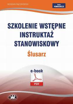 Szkolenie wstępne Instruktaż stanowiskowy Ślusarz