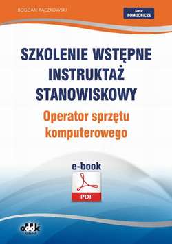 Szkolenie wstępne Instruktaż stanowiskowy Operator sprzętu komputerowego