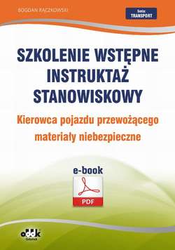 Szkolenie wstępne Instruktaż stanowiskowy Kierowca pojazdu przewożącego materiały niebezpieczne