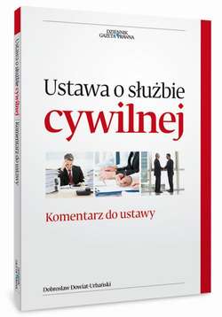 Ustawa o służbie cywilnej Komentarz do zmian w ustawie