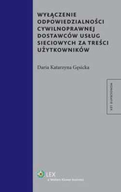 Wyłączenie odpowiedzialności cywilnoprawnej dostawców usług sieciowych za treści użytkowników