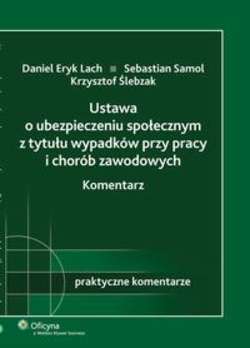 Ustawa o ubezpieczeniu społecznym z tytułu wypadków przy pracy i chorób zawodowych. Komentarz