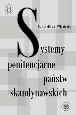 Systemy penitencjarne państw skandynawskich na tle polityki kryminalnej, karnej i penitencjarnej