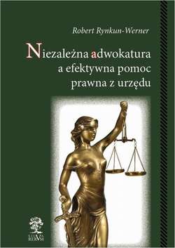 Niezależna adwokatura a efektywna pomoc prawna z urzędu