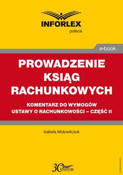 PROWADZENIE KSIĄG RACHUNKOWYCH komentarz do wymogów ustawy o rachunkowości – część II